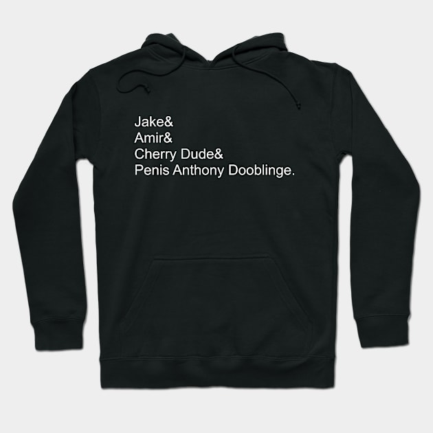 Jake & Amir & Cherry Dude & Penis Anthony Dooblinge Hoodie by EccoCoyfish